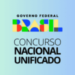 Concurso Nacional Unificado: orientações e regras para os candidatos